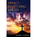 Impact Devotional Series: Adding Fuel to Your Faith