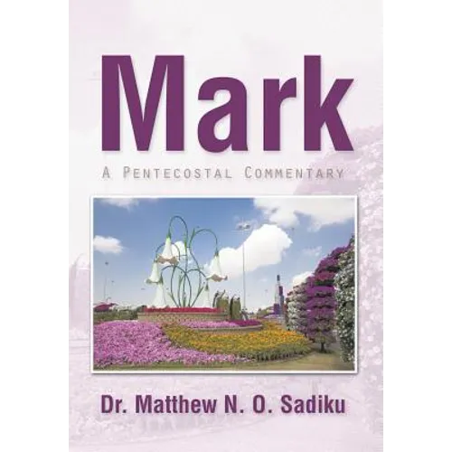 Mark: A Pentecostal Commentary