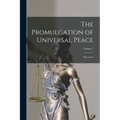 The Promulgation of Universal Peace: Discourses; Volume 1