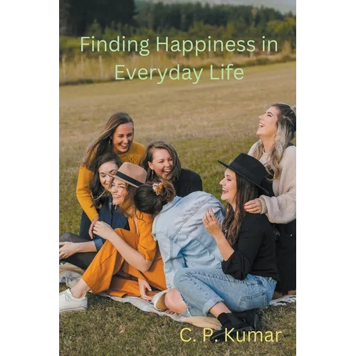 Finding Happiness in Everyday Life