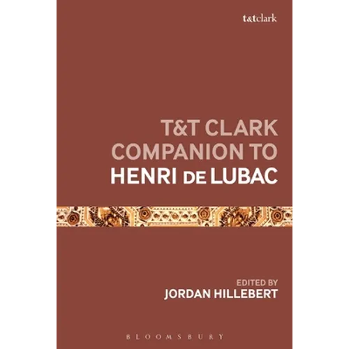 T&T Clark Companion to Henri de Lubac