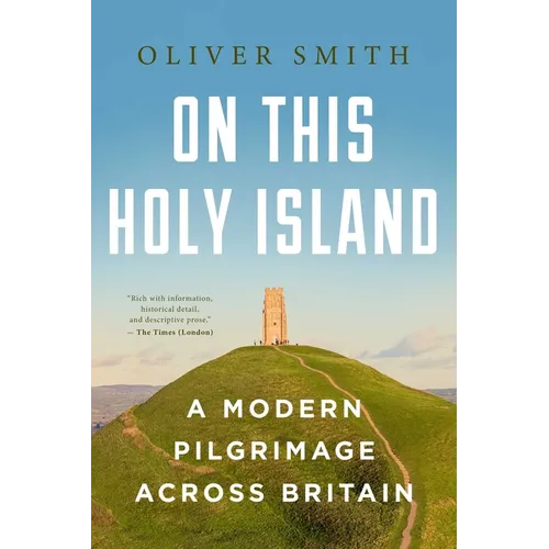 On This Holy Island: A Modern Pilgrimage Across Britain
