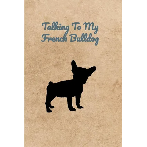 Talking To My French Bulldog