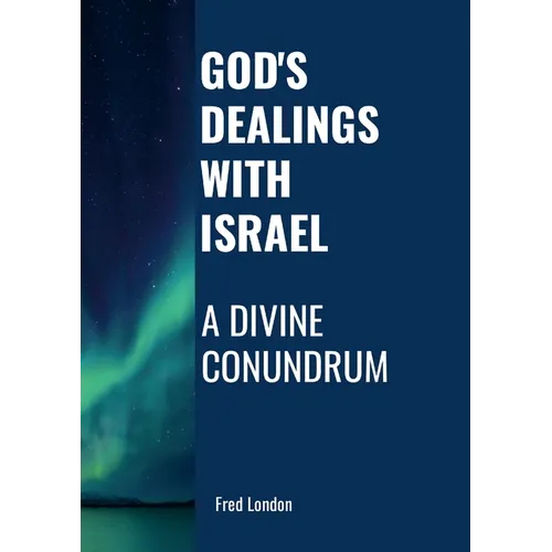 God's Dealings with Israel: A Divine Conundrum