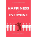 HAPPINESS for EVERYONE: applying a Universal Happiness Formula to the four sources of Happiness