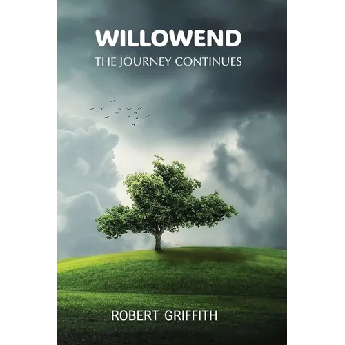 Willowend: The Journey Continues