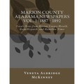 Marion County Alabama Newspapers Vol 1: 1887 - 1892: Local News from Marion County Herald, Guin Dispatch, and Hamilton Times