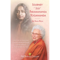 Journey with Paramahansa Yogananda: Lessons from My Twenty Years of Spiritual Training and Practice with the Author of Autobiography of a Yogi