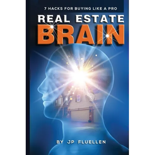 Real Estate Brain: 7 Hacks for Buying Like a Pro