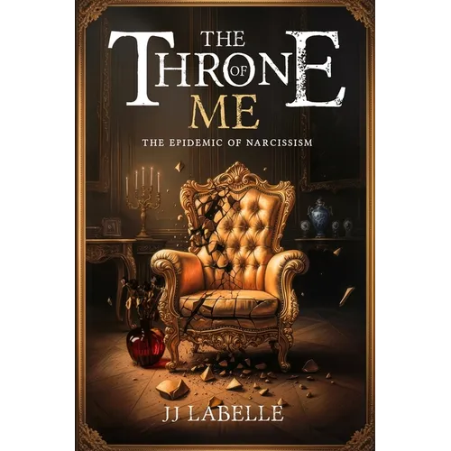 The Throne of Me: The Epidemic of Narcissism