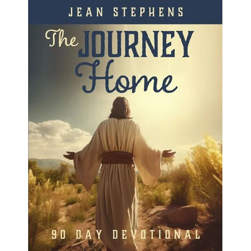 The Journey Home: 90 Day Devotional