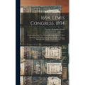 1694. Lewis Congress. 1894: Celebration of the Two Hundredth Anniversary of Their Residence in Virginia by the Lewis Family, at Bel-Air, Spotsylva