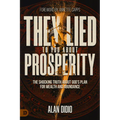 They Lied to You about Prosperity: The Shocking Truth about God's Plan for Wealth and Abundance