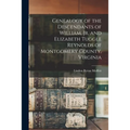 Genealogy of the Descendants of William, Jr. and Elizabeth Tuggle Reynolds of Montgomery County, Virginia