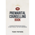 The Premarital Counselling Book: A Marriage Preparation Manual to Help You Say 'I Do' with Confidence