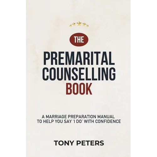 The Premarital Counselling Book: A Marriage Preparation Manual to Help You Say 'I Do' with Confidence