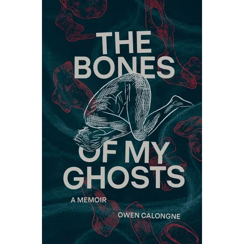 The Bones of My Ghosts
