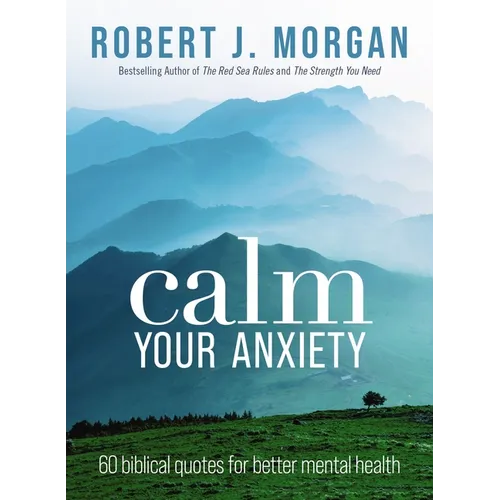 Calm Your Anxiety: 60 Biblical Quotes for Better Mental Health