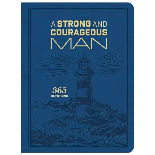 A Strong and Courageous Man: 365 Devotions