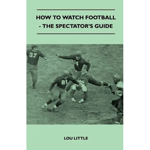 How to Watch Football - The Spectator's Guide