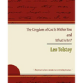 The Kingdom of God Is Within You and What Is Art?