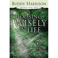 Choosing Wisely in Life: 7 Steps to a Quality Decision