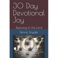 30 Day Devotional Joy: Rejoicing In the Lord
