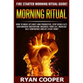 Morning Ritual: How To Wake Up Early And Productive, Stop Being Lazy, Gain Massive Motivation, Organize Your Life, Increase Self Confi