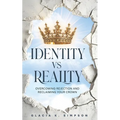 Identity vs Reality: Overcoming Rejection and Reclaiming Your Crown