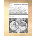 The Nature, Power, Deceit, and Prevalency of Indwelling-Sin in Believers: Together with the Ways of Its Working, and Means of Prevention, Opened, Envi