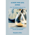 Achieve your Goal Sooner: Complete workbook on Strategies to overcome Procrastination Bonus: 7 NLP techniques to rewire your brain to overcome procast