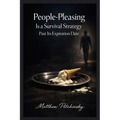 People-Pleasing Is a Survival Strategy Past Its Expiration Date
