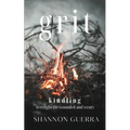 Grit: Kindling to Relight the Wounded and Weary