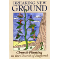 Breaking New Ground: Church Planting in the Church of England