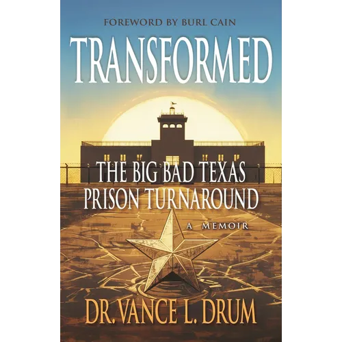 Transformed: The Big Bad Texas Prison Turnaround