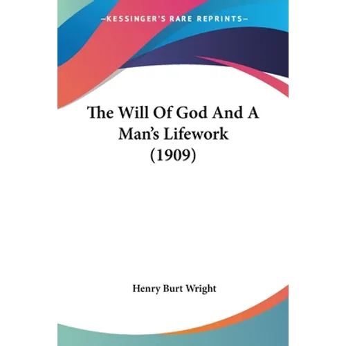 The Will Of God And A Man's Lifework (1909)