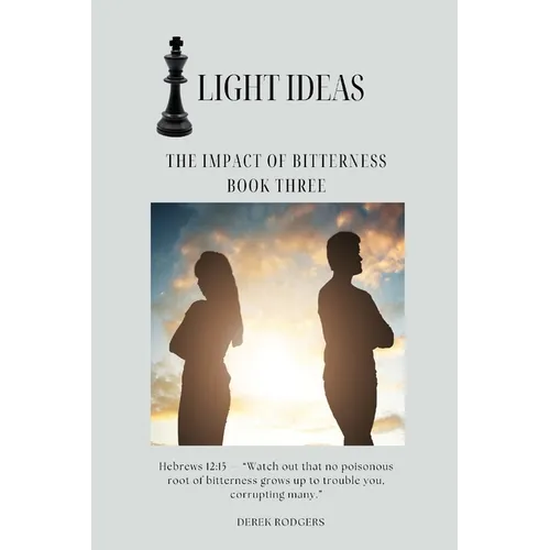 Light Ideas: The Impact of Bitterness