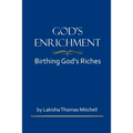 God's Enrichment: Birthing God's Riches
