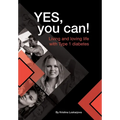 Yes, you can!: Living and loving life with Type 1 diabetes