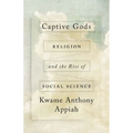 Captive Gods: Religion and the Rise of Social Science