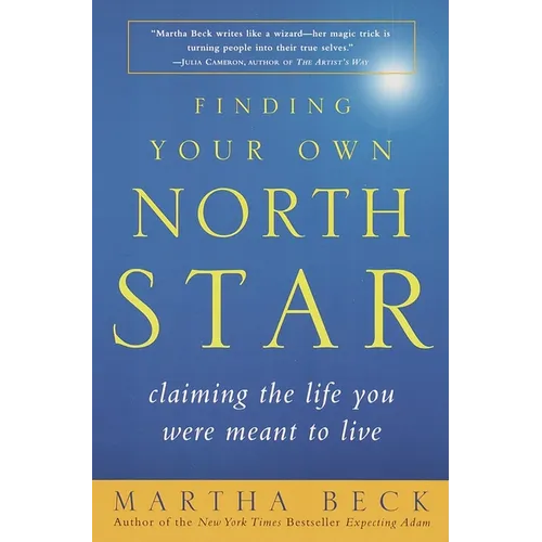 Finding Your Own North Star: Claiming the Life You Were Meant to Live