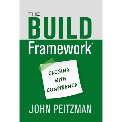 The BUILD Framework(R): Closing With Confidence