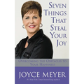 Seven Things That Steal Your Joy: Overcoming the Obstacles to Your Happiness